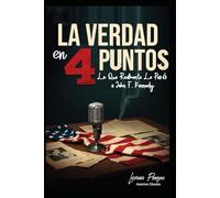 LA VERDAD EN 4 PUNTOS: Lo Que Realmente Le Pasó a John F. Kennedy 2025