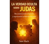LA VERDAD OCULTA SOBRE JUDAS: El rompecabezas reconstruido y la revelación que cambia todo sobre la historia de Jesús
