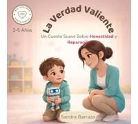 La verdad valiente: Un cuento suave sobre honestidad y reparación (Big Feelings, Gentle Choices)