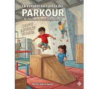 La verdadera fuerza del parkour: Historias de R-evolution school