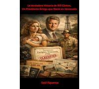La verdadera Historia de Bill Clinton: Un Presidente Gringo que Nació en Venezuela