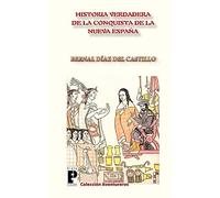 La Verdadera Historia de la Conquista de la Nueva España