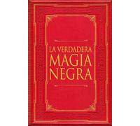 La Verdadera Magia Negra