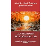 LA VERDADERA RELIGIÓN (ESC. 155): LA RELIGIÓN DEL ESPÍRITU Y LAS RELIGIONES DE AUTORIDAD (Cuadernillos "Urantia")