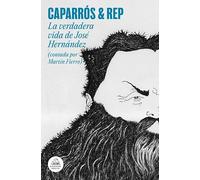 La verdadera vida de José Hernández (contada por Martín Fierro) (Random House)