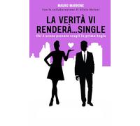 La verità vi renderà SINGLE: Chi è senza peccato scagli la prima bugia