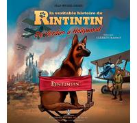 La Véritable Histoire De Rintintin - De Verdun À H: De Verdun à Hollywood