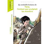 La véritable histoire de Tana, l'enfant qui sculptait les menhirs