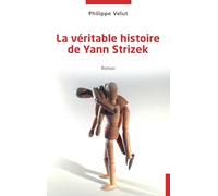 La véritable histoire de Yann Strizek