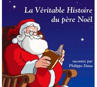 Philippe Dana - La Véritable Histoire Du Père Noël