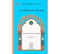 La Vérité de l'islam: LES CLÉS DU PARADIS