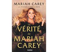 La vérité de Mariah Carey