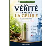 La vérité derrière la Gélule: Ce que la science confirme, ce que le marketing exagère et ce qui peut vous mettre en danger