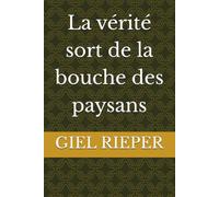 La vérité sort de la bouche des paysans
