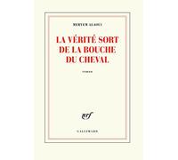 La verite sort de la bouche du cheval: roman (Nrf)