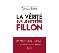 La vérité sur le mystère Fillon