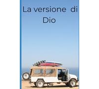 La versione di Dio (Il bene e il male nella storia del mondo)