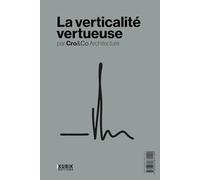 La Verticalité vertueuse par CroetCo Architecture: Bilingual French/English