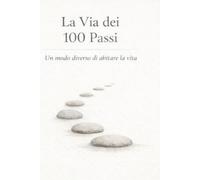 La Via dei 100 Passi: Un modo diverso di abitare la vita