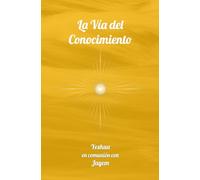 La Vía del Conocimiento: 2 (La Vía de la Maestría)