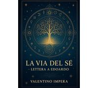 La via del sè: Lettera a Edoardo