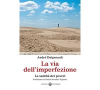 La via dell'imperfezione: La santità dei poveri (Il respiro dell'anima)