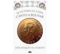 La victoria de Junín: Canto a Bolívar