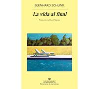 La vida al final (Panorama de narrativas)