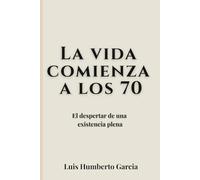 La vida comienza a los 70: El despertar de una existencia plena