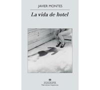 La vida de hotel: 496 (Narrativas hispánicas)