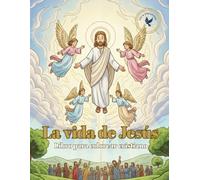 La vida de Jesùs: Libro para colorear cristiano