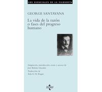 La vida de la razon o fases del progreso humano / The Life of Reason or Phases of Human Progress (Los esenciales de la filosofía / The essential of philosophy)