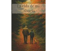 La vida de mi abuelo (El hilo que nos une)