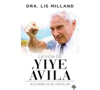 La Vida de Yiye Ávila: Un Testimonio Vivo del Poder de Dios / The Life of Yiye Ávila: Living Testimony of the Power of God