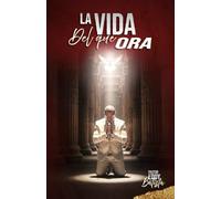 La Vida del que Ora