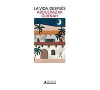 La Vida, Después / Afterlives: Premio Nobel De Literatura 2021 (Salamandra Narrativa)