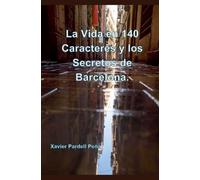 La Vida en 140 Caracteres y los Secretos de Barcelona.: 1