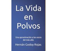 La Vida en Polvos: Una aproximación a las voces del más allá.