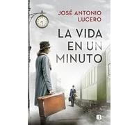 La Vida En Un Minuto / Life in a Minute (Grandes novelas)