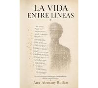LA VIDA ENTRE LÍNEAS: La escritura como camino para comprendernos y habitar nuestra historia.
