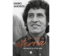 Life Is Eternal: Biography of Víctor Jara – Non-fiction – Ediciones B