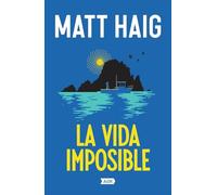 La Vida Imposible. (the Life Impossible) (AdN Editorial Grupo Anaya)
