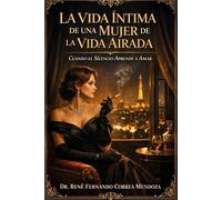 LA VIDA ÍNTIMA DE UNA MUJER DE LA VIDA AIRADA: CUANDO EL SILENCIO APRENDE A AMAR