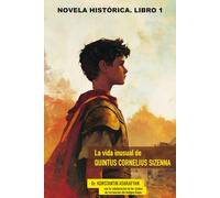 La vida inusual de QUINTUS CORNELIUS SIZENNA: LIBRO I. DE ROMA A IBERIA