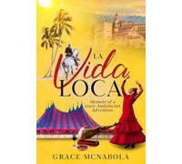 La Vida Loca: Memoir of a crazy Andalucian adventure