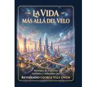 La Vida Más Allá del Velo: La ciudad espiritual de Inglaterra (Espiritismo Fácil (Español))