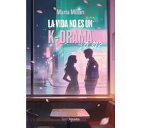 La vida no es un k-drama… ¿O sí?