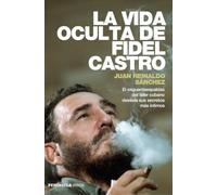 La Vida Oculta De Fidel Castro