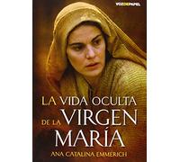 LA VIDA OCULTA DE LA VIRGEN MARÍA