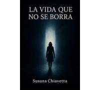 La vida que no se borra: Basado en una historia de vida